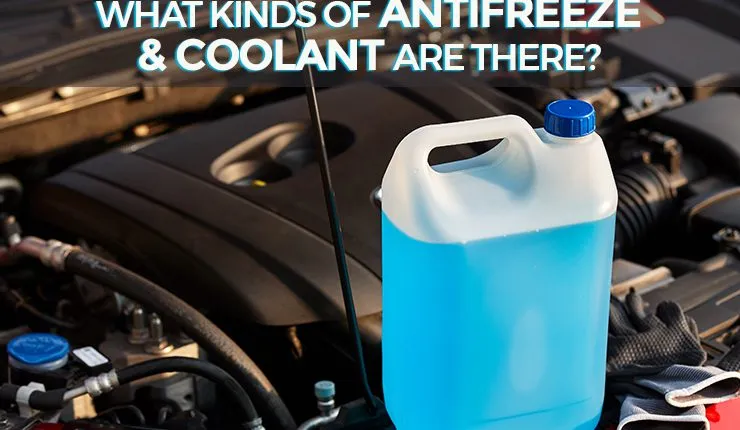 What Different Kinds Of Car Coolant Are There?